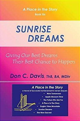 Sunrise Dreams: Giving Our Best Dreams Their Best Chance To Happen-..