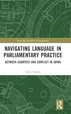 Navigating Language In Parliamentary Practice: Between Courtesy And Conflict In Japan-..