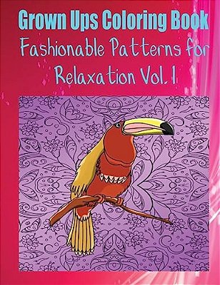 Grown Ups Coloring Book Fashionable Patterns For Relaxation Vol. 1 Mandalas-..