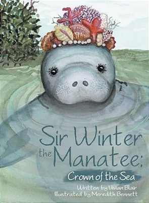 Sir Winter The Manatee: Crown Of The Sea-..