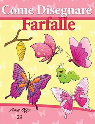 Come Disegnare: Farfalle: Disegno Per Bambini: Imparare A Disegnare-..