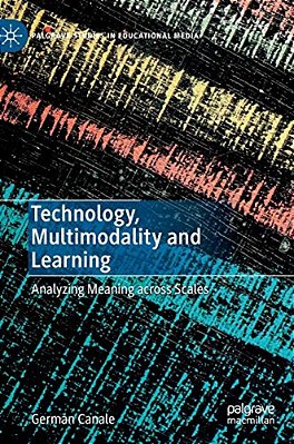 Technology, Multimodality And Learning: Analyzing Meaning Across Scales-..