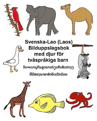 Svenska-Lao (Laos) Bilduppslagsbok Med Djur För Tvåspråkiga Barn-..
