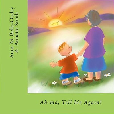 Ah-Ma, Tell Me Again!-..