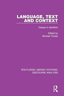 Language, Text And Context: Essays In Stylistics-..