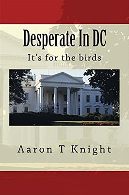 Desperate In DC: It's For The Birds-..