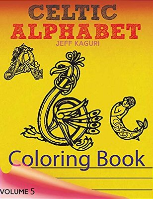 Celtic Letters Alphabet Coloring Book: Abc Coloring Book: Alphabet Coloring Book For Kids 8-12-..