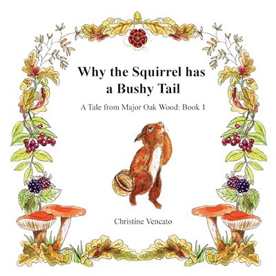 Why The Squirrel Has A Bushy Tail: A Story, Treasure Hunt And Colouring Book-..
