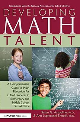 Developing Math Talent: A Comprehensive Guide To Math Education For Gifted Students In Elementary And Middle School-..