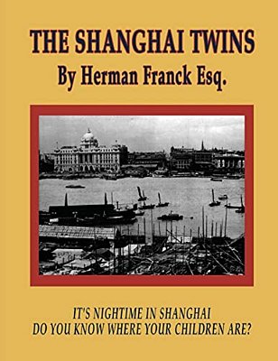 The Shanghai Twins: It's Nighttime In Shanghai, Do You Know Where Your Children Are?-..