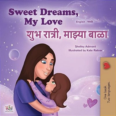 Sweet Dreams, My Love (English Marathi Bilingual Book For Kids)-..
