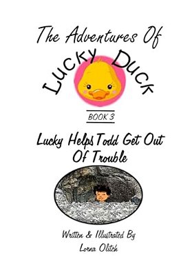 Adventures With Lucky Duck Book 3: Lucky Duck Helps Todd-..