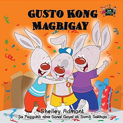 Gusto Kong Magbigay: I Love To Share (Tagalog Edition)-..