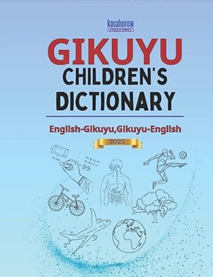 Gikuyu Children's Dictionary: Illustrated Gikuyu-English, English-Gikuyu-..