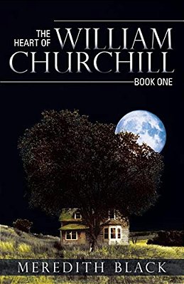 The Heart Of William Churchill: Book One-..