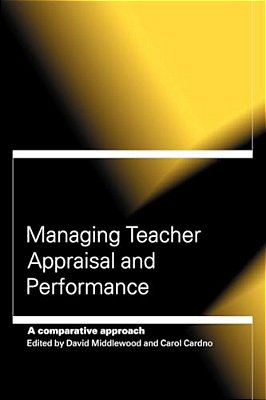 Managing Teacher Appraisal And Performance: A Comparative Approach-..
