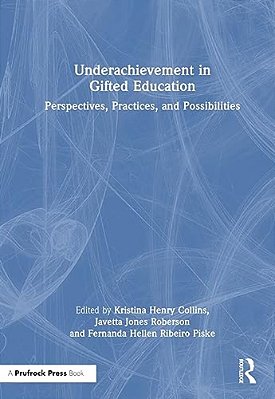Underachievement In Gifted Education: Perspectives, Practices, And Possibilities-..