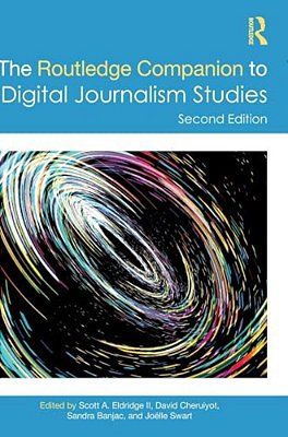 The Routledge Companion To Digital Journalism Studies-..