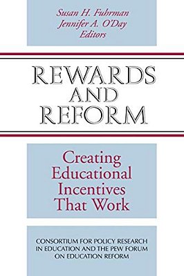 Rewards And Reform: Creating Educational Incentives That Work-..