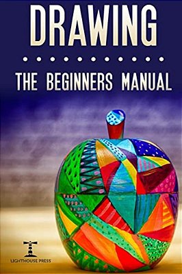 Drawing: The Beginners Manual - The Art Of Drawing Zen Doodle Patterns From Scratch For Newbies-..