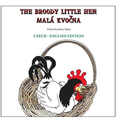 The Broody Little Hen/Czech-English: Czech-English Bilingual-..