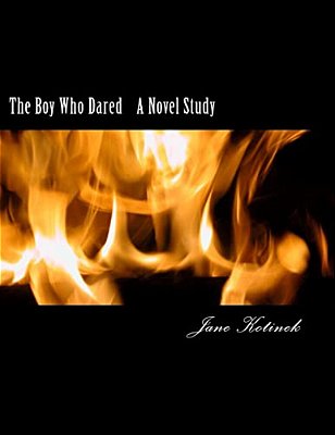 The Boy Who Dared A Novel Study-..