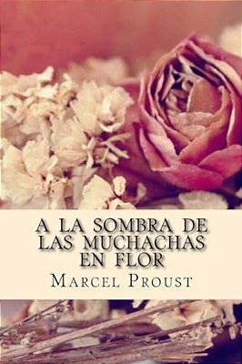 A La Sombra De Las Muchachas En Flor-..