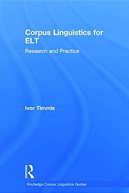 Corpus Linguistics For ELT: Research And Practice-..