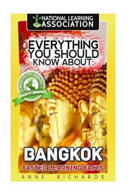 Everything You Should Know About: Bangkok Faster Learning Facts-..