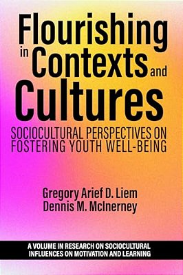 Flourishing In Contexts And Cultures: Sociocultural Perspectives On Fostering Youth Well-Being-..