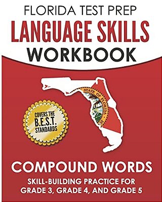 Florida Test Prep Language Skills Workbook Compound Words: Skill-Building Practice For Grade 3, Grade 4, And Grade 5-..
