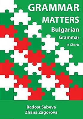 Grammar Matters: Bulgarian Grammar In Charts-..
