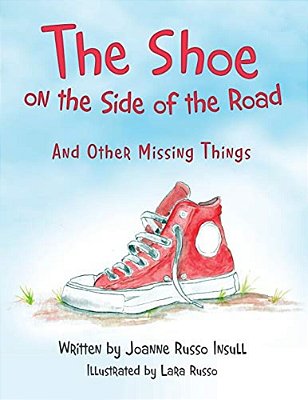 The Shoe On The Side Of The Road: And Other Missing Things-..