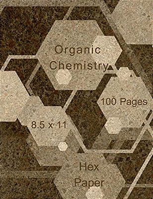 Organic Chemistry: Hex Paper (Or Honeycomb Paper), This Small Hexagons Measure.2" Per Side.100 Pages, 8.5 X 11. Get Your Game On: -)-..