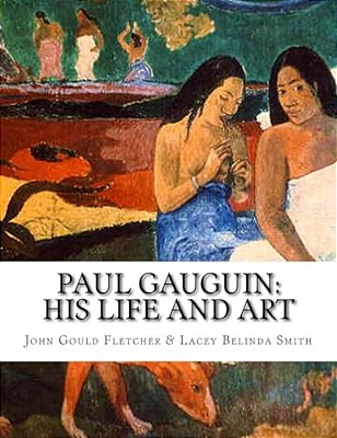 Paul Gauguin: His Life And Art-..