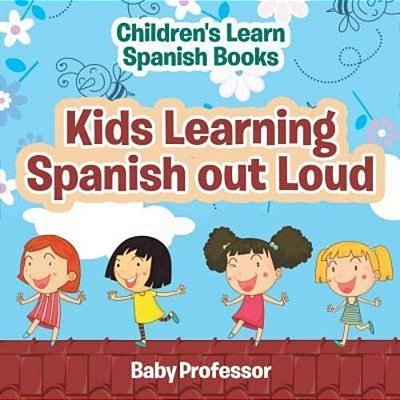 Kids Learning Spanish Out Loud Children's Learn Spanish Books-..