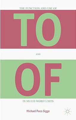 The Function And Use Of To And Of In Multi-Word Units-..