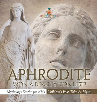 Aphrodite Won A Beauty Contest! - Mythology Stories For Kids Children's Folk Tales & Myths-..
