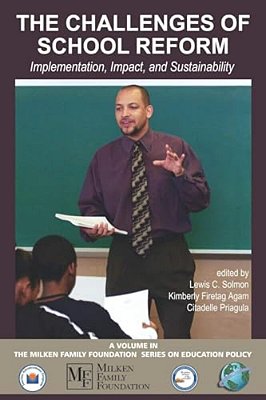 The Challenges Of School Reform: Implementation, Impact, And Sustainability-..