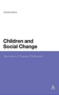 Children And Social Change: Memories Of Diverse Childhoods-..