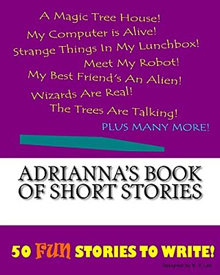 Adrianna's Book Of Short Stories-..