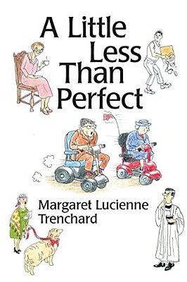 A Little Less Than Perfect: Old Age Is Not A Serious Condition-..
