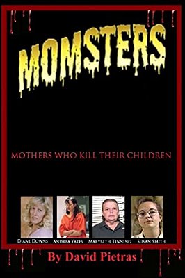 Momsters Mothers Who Kill Their Children-..