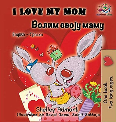 I Love My Mom (English Serbian Bilingual Book - Cyrillic)-..