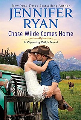 Chase Wilde Comes Home: A Wyoming Wilde Novel-..