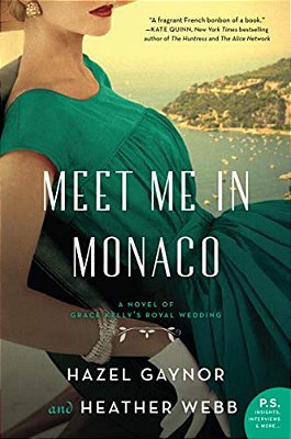 Meet Me In Monaco: A Novel Of Grace Kelly's Royal Wedding-..