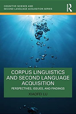 Corpus Linguistics And Second Language Acquisition: Perspectives, Issues, And Findings-..