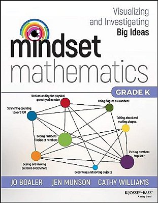 Mindset Mathematics: Visualizing And Investigating Big Ideas, Grade K-..