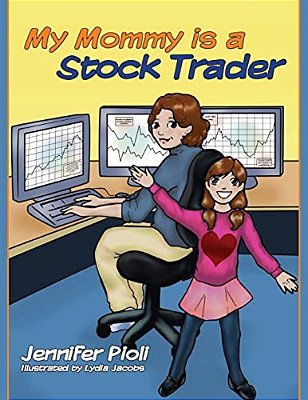 My Mommy Is A Stock Trader-..