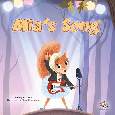 Mia's Song: A Children's Book About Following Your Dreams-..